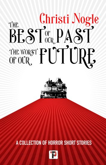 The Best of Our Past, the Worst of Our Future