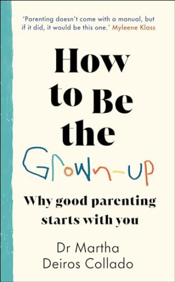 How to Be The Grown-Up