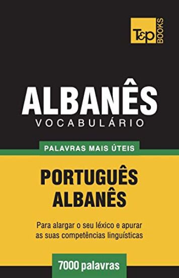 Vocabul?rio Portugu?s-Alban?s - 7000 palavras mais ?teis