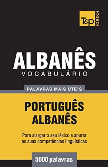 Vocabul?rio Portugu?s-Alban?s - 5000 palavras mais ?teis