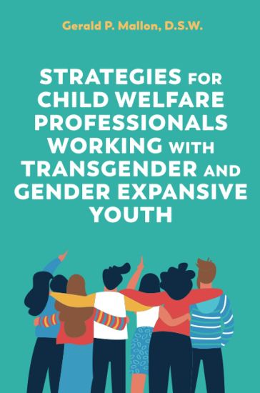 Strategies for Child Welfare Professionals Working with Transgender and Gender Expansive Youth