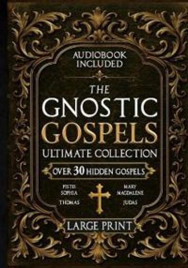 Kansikuva: The Gnostic Gospels Ultimate Collection - LARGE PRINT
