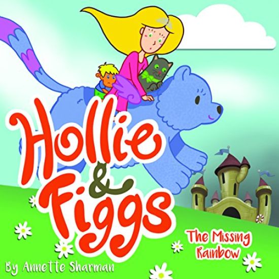 Hollie and Figgs: The Missing Rainbow