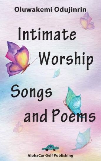 Intimate Worship Songs and Poems
