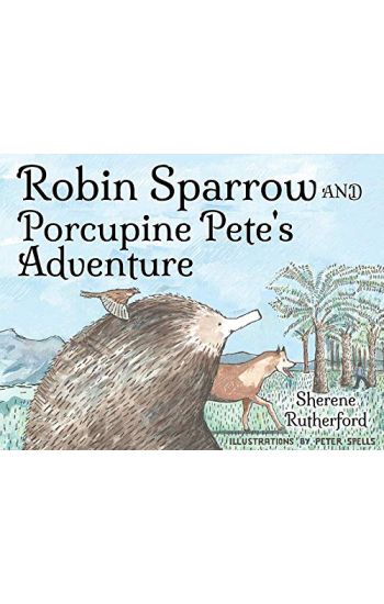 Robin Sparrow and Porcupine Pete's Adventure