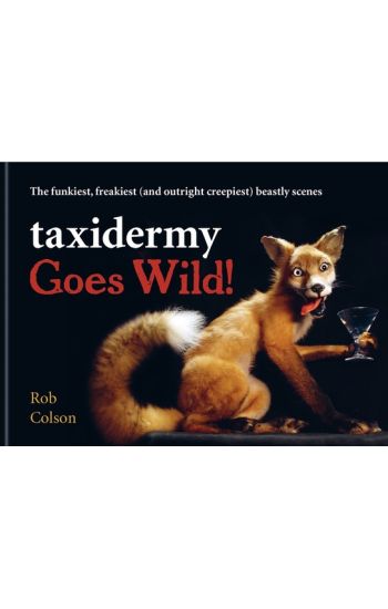 Taxidermy Goes Wild!