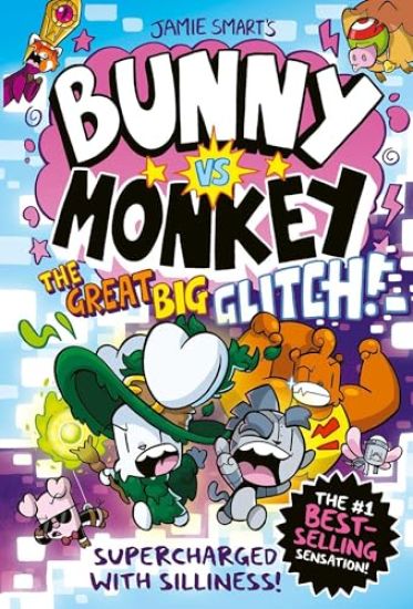 Bunny vs Monkey: The Great Big Glitch (a Phoenix Comic Book): the instant number one bestselling book from Jamie Smart, Illustrator of the Year
