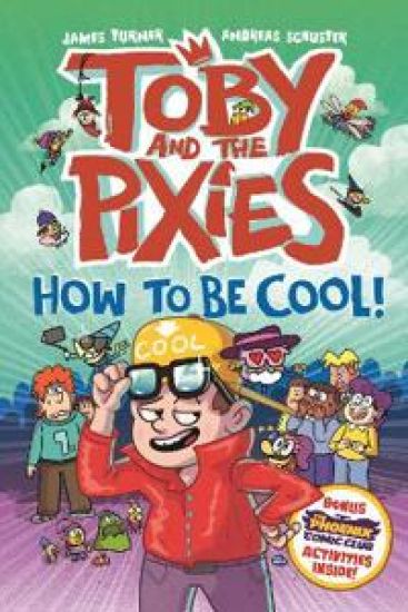 Toby and the Pixies: How to be Cool! (a Phoenix Comic Book)