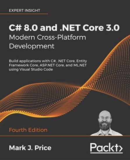 C# 8.0 and .NET Core 3.0 – Modern Cross-Platform Development