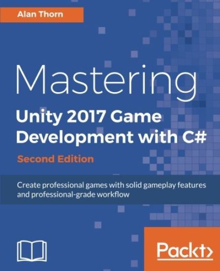 Mastering Unity 2017 Game Development with C# -