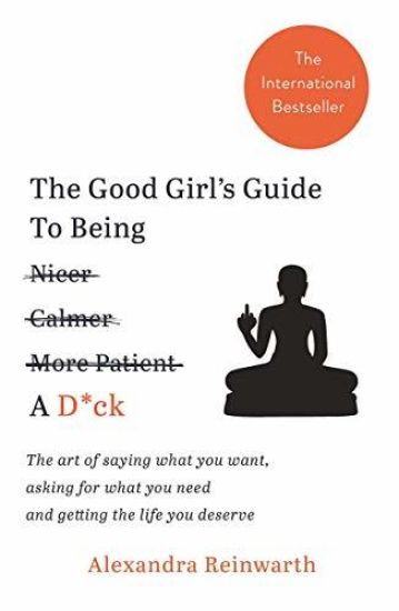 The Good Girl’s Guide to Being a D*Ck