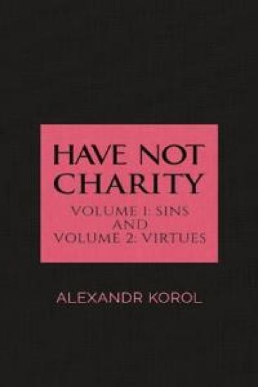 Have Not Charity - Volume 1: Sins and Volume 2: Virtues