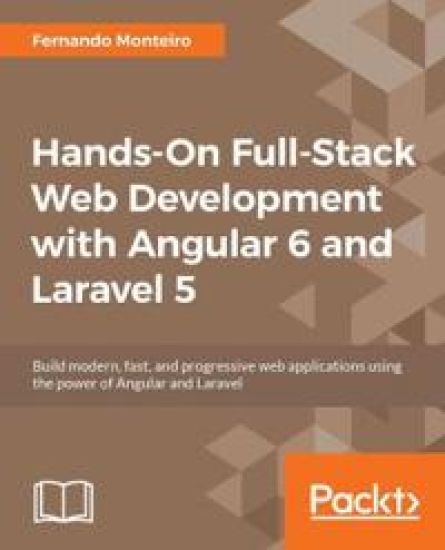 Hands-On Full Stack Web Development with Angular 6 and Laravel 5