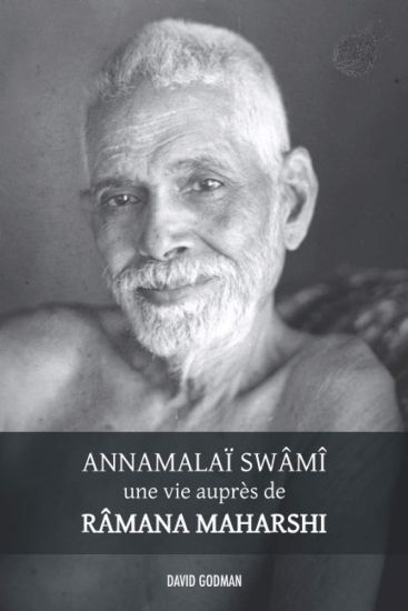 Annamalaï Swami, une vie auprès de Ramana Maharshi