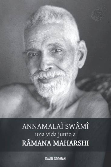 Swâmî Annamalaï, una vida junto a Ramana Maharshi