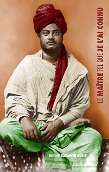 Swami Vivekananda, le Maître tel que je l'ai connu