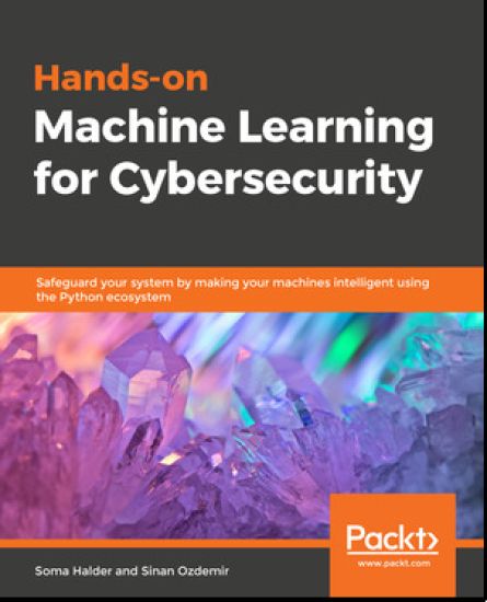 Hands-On Machine Learning for Cybersecurity