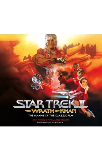 Star Trek II: The Wrath of Khan - The Making of the Classic Film
