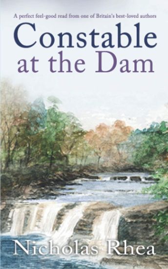 CONSTABLE AT THE DAM a perfect feel-good read from one of Britain's best-loved authors