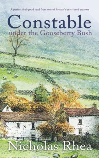 CONSTABLE UNDER THE GOOSEBERRY BUSH a perfect feel-good read from one of Britain's best-loved authors