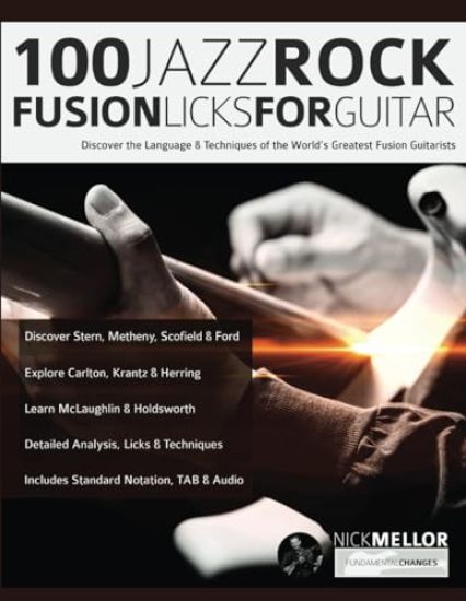 100 Jazz-Rock Fusion Licks for Guitar