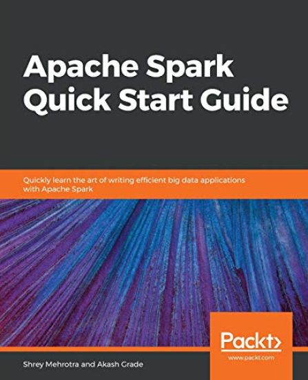 Apache Spark Quick Start Guide