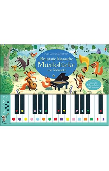 Mein Usborne-Klavierbuch: Bekannte klassische Musikstücke zum Nachspielen