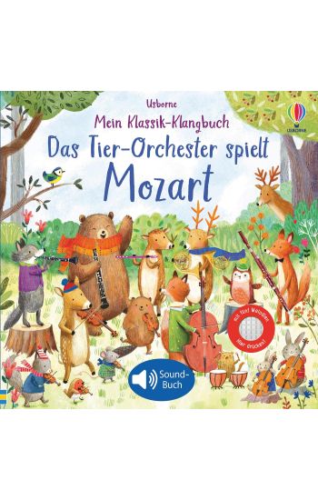 Mein Klassik-Klangbuch: Das Tier-Orchester spielt Mozart