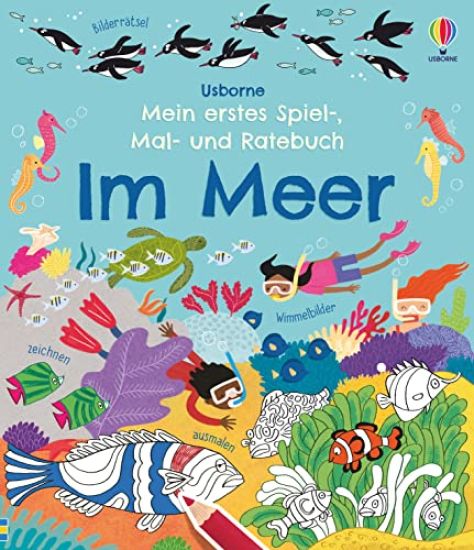 Gilpin, R: Mein erstes Spiel-, Mal- und Ratebuch: Im Meer