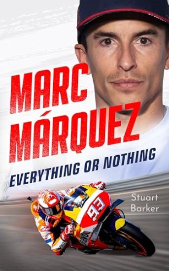 Marc Marquez: Everything or Nothing
