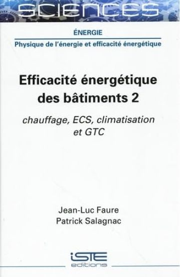 Efficacitã(c) Ã(c)Nergã(c)Tique Des Bâtiments 2: Chauffage, Ecs, Climatisation Et Gtc