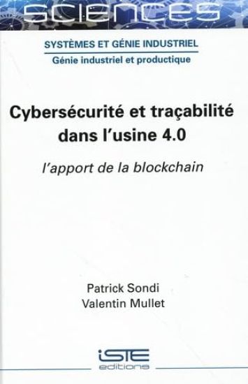 Cybersã(c)Curitã(c) Et Traçabilitã(c) Dans l'Usine 4.0: l'Apport de la Blockchain