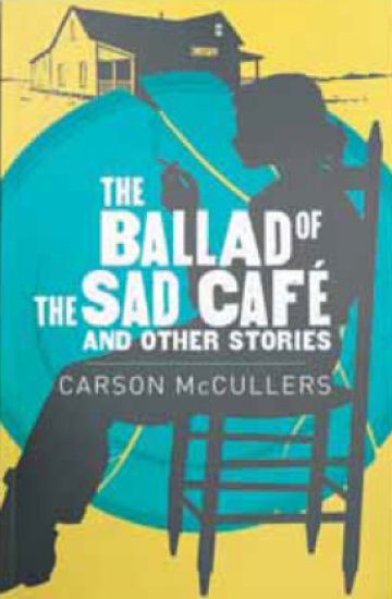 Ballad Of The Sad CafeOther Stories
