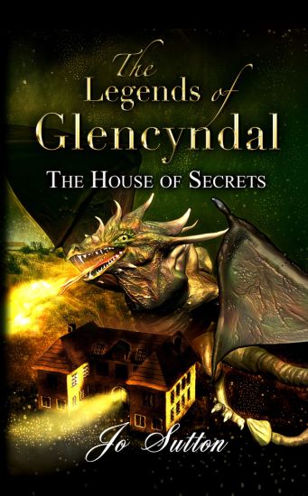 The Legends of Glencyndal: The House of Secrets