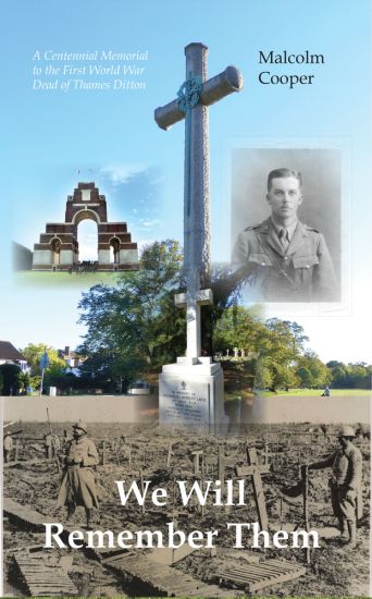 We Will Remember Them: A Centennial Memorial to the First World War Dead of Thames Ditton