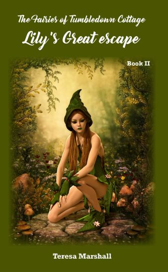 The Fairies of Tumbledown Cottage 2: Lily's Great Escape