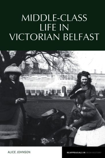 Middle-Class Life in Victorian Belfast