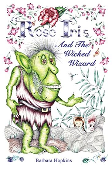 Rose Iris and the Wicked Wizard