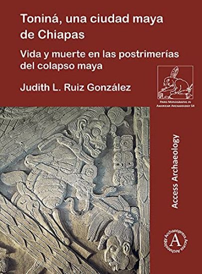 Toniná, una ciudad maya de Chiapas