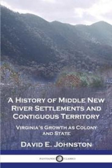 A History of Middle New River Settlements and Contiguous Territory