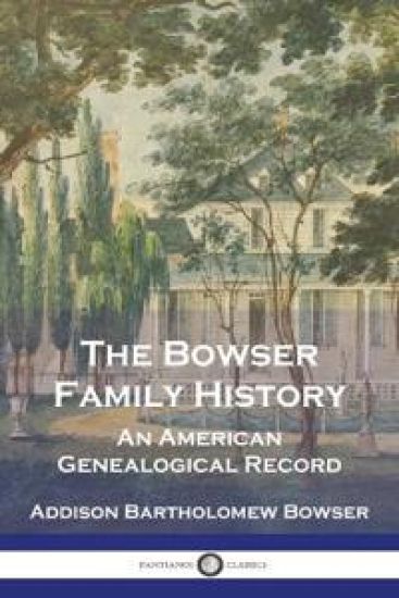 The Bowser Family History