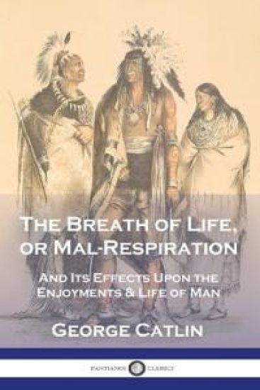 The Breath of Life, or Mal-Respiration