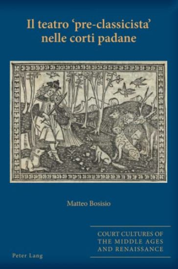 Il teatro pre-classicista nelle corti padane