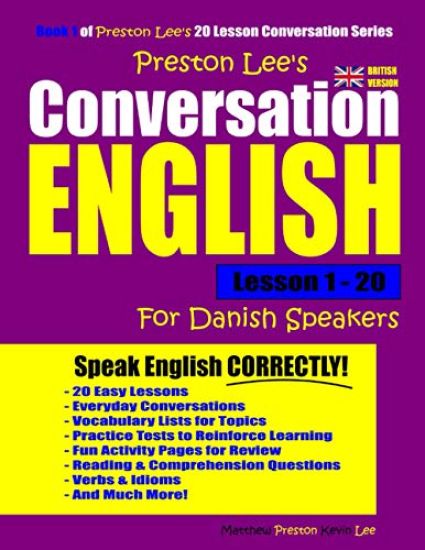 Preston Lee's Conversation English For Danish Speakers Lesson 1 - 20 (British Version)