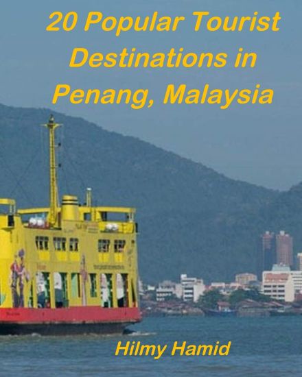 20 Popular Tourist Destinations in Penang, Malaysia