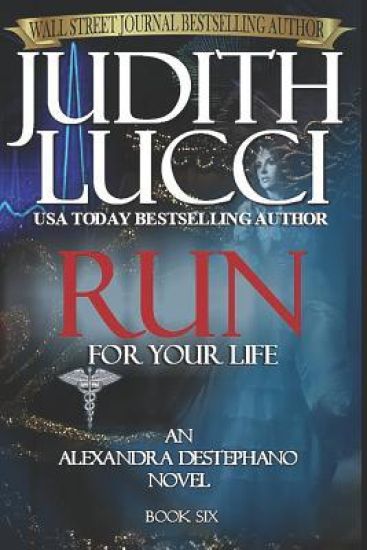 RUN For Your Life: Alexandra Destephano Book 6