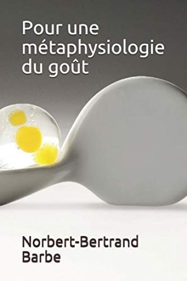 Pour une métaphysiologie du goût