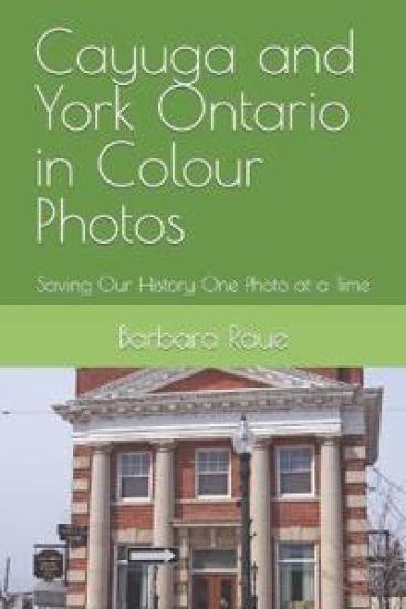 Cayuga and York Ontario in Colour Photos