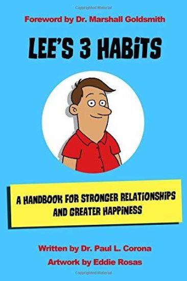 Lee's 3 Habits: A Handbook for Stronger Relationships and Greater Happiness