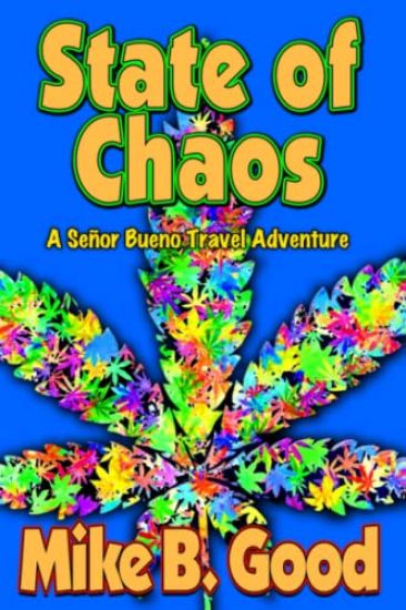 State of Chaos: A Señor Bueno Travel Adventure